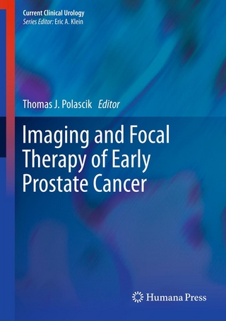 Imaging and Focal Therapy of Early Prostate Cancer - Thomas J. Polascik; Thomas J. Polascik