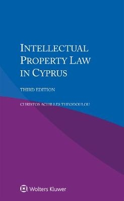 Intellectual Property Law in Cyprus - Christos Achilles Theodoulou