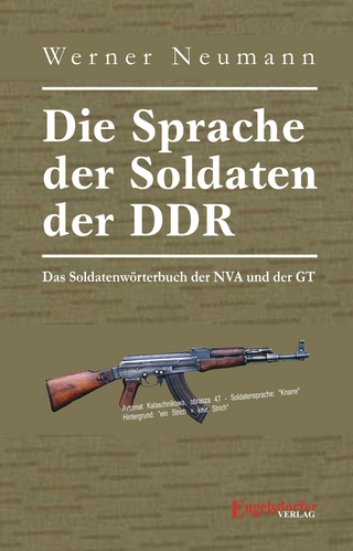 Die Sprache der Soldaten der DDR. Das Soldatenwörterbuch der NVA und der GT - Werner Neumann