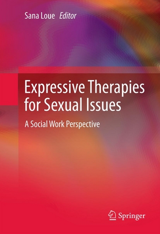 Expressive Therapies for Sexual Issues - Sana Loue; Sana Loue