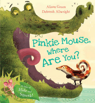 Pinkie Mouse, Where Are You? - Alison Green