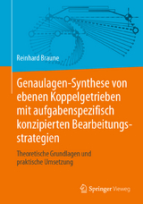Genaulagen-Synthese von ebenen Koppelgetrieben mit aufgabenspezifisch konzipierten Bearbeitungsstrategien - Reinhard Braune