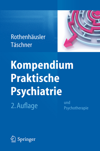 Kompendium Praktische Psychiatrie - Hans-Bernd Rothenhäusler; Karl-Ludwig Täschner