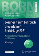 Lösungen zum Lehrbuch Steuerlehre 1 Rechtslage 2021 - Bornhofen, Manfred; Bornhofen, Martin C.