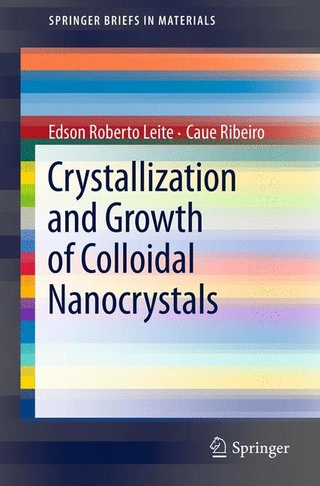 Crystallization and Growth of Colloidal Nanocrystals - Edson Roberto Leite; Caue Ribeiro