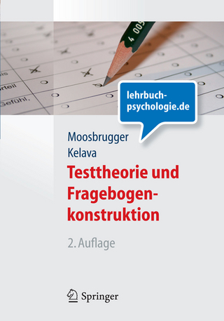 Testtheorie und Fragebogenkonstruktion - Helfried Moosbrugger; Augustin Kelava