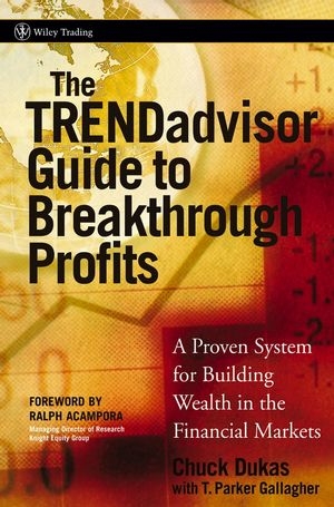 The TRENDadvisor Guide to Breakthrough Profits - Chuck Dukas; T. Parker Gallagher