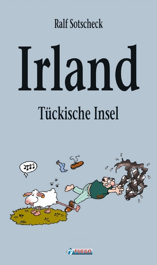Irland - Tückische Insel - Ralf Sotscheck