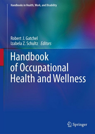 Handbook of Occupational Health and Wellness - Robert J. Gatchel; Robert J. Gatchel; Izabela Z. Schultz; Izabela Z. Schultz