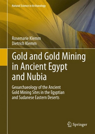 Gold and Gold Mining in Ancient Egypt and Nubia - Rosemarie Klemm; Dietrich Klemm