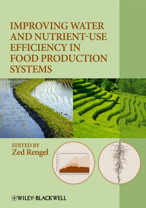 Improving Water and Nutrient-Use Efficiency in Food Production Systems - Zed Rengel