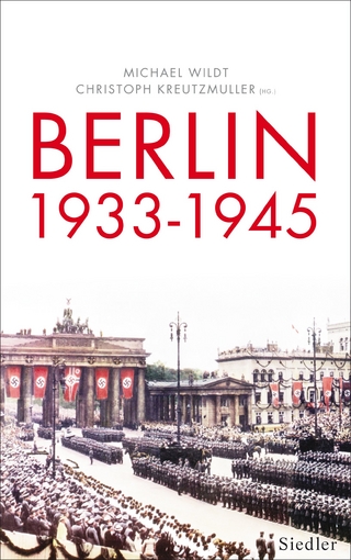 Berlin 1933-1945 - Michael Wildt; Christoph Kreutzmüller