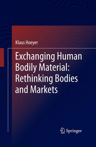 Exchanging Human Bodily Material: Rethinking Bodies and Markets - Klaus Hoeyer