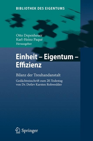 Einheit - Eigentum - Effizienz - Otto Depenheuer; Otto Depenheuer; Karl-Heinz Paqué; Karl-Heinz Paqué