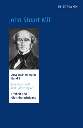 John Stuart Mill und Harriet Taylor,  Freiheit und Gleichberechtigung - Ulrike Ackermann; Hans Jörg Schmidt