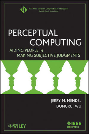 Perceptual Computing -  Jerry Mendel,  Dongrui Wu
