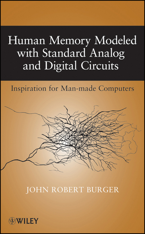 Human Memory Modeled with Standard Analog and Digital Circuits -  John Robert Burger