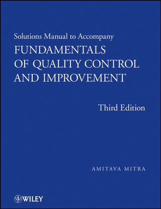 Solutions Manual to accompany Fundamentals of Quality Control and Improvement, Solutions Manual - Amitava Mitra