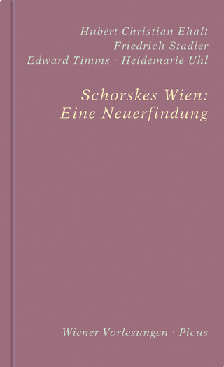 Schorskes Wien: Eine Neuerfindung - Heidemarie Uhl; Edward Timms; Stadler; Hubert Christian Ehalt
