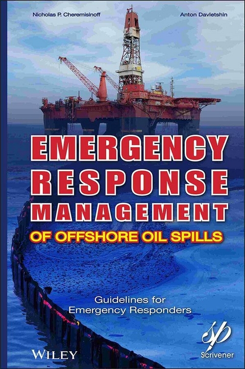 Emergency Response Management of Offshore Oil Spills -  Nicholas P. Cheremisinoff,  Anton Davletshin