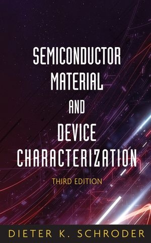 Semiconductor Material and Device Characterization -  Dieter K. Schroder