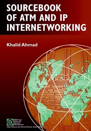 Sourcebook of ATM and IP Internetworking - Khalid Ahmad
