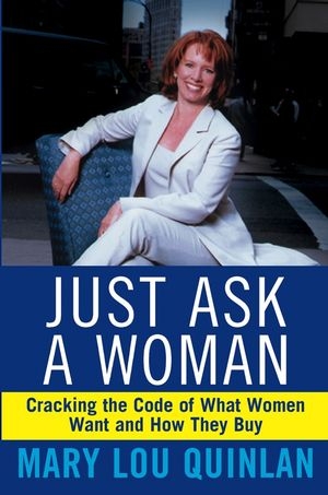 Just Ask a Woman - Mary Lou Quinlan