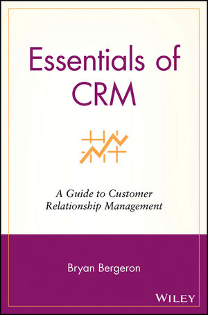 Essentials of CRM - Bryan Bergeron