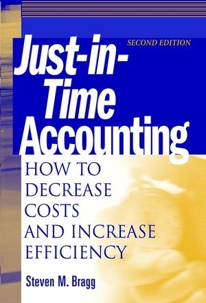 Just-in-Time Accounting - Steven M. Bragg