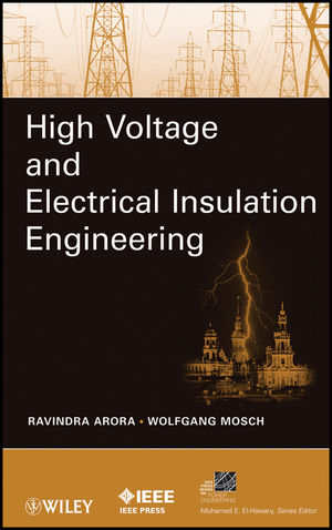High Voltage and Electrical Insulation Engineering - Ravindra Arora; Wolfgang Mosch