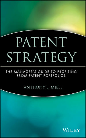 Patent Strategy - Anthony L. Miele