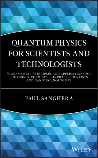 Quantum Physics for Scientists and Technologists - Paul Sanghera