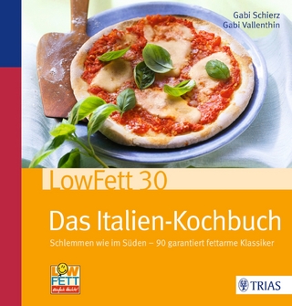 LowFett30 - Das Italien-Kochbuch - Gabi Schierz; Gabi Vallenthin