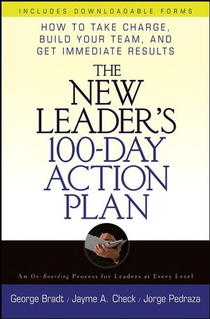 The New Leader's 100-Day Action Plan - George B. Bradt; Jayme Check; Jorge Pedraza