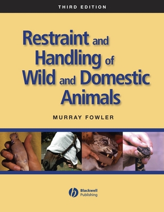 Restraint and Handling of Wild and Domestic Animals - Murray E. Fowler