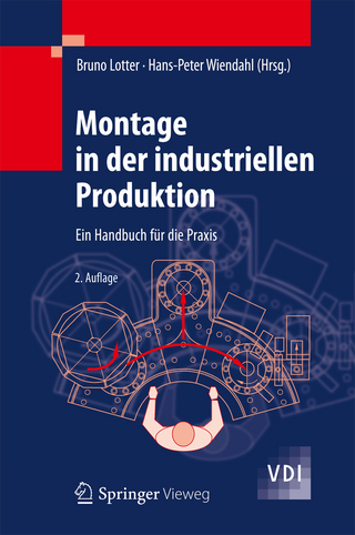 Montage in der industriellen Produktion - Bruno Lotter; Bruno Lotter; Hans-Peter Wiendahl; Hans-Peter Wiendahl