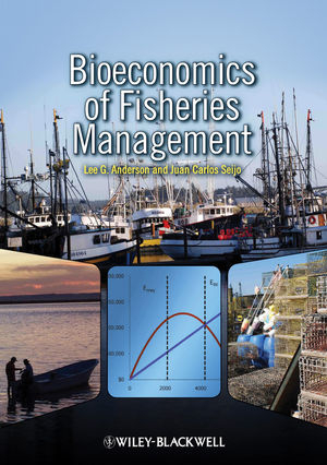 Bioeconomics of Fisheries Management - Lee G. Anderson; Juan Carlos Seijo