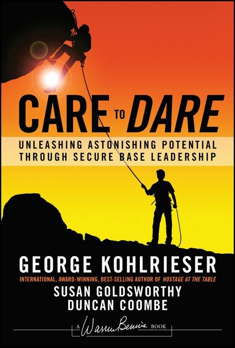 Care to Dare -  Duncan Coombe,  Susan Goldsworthy,  George Kohlrieser
