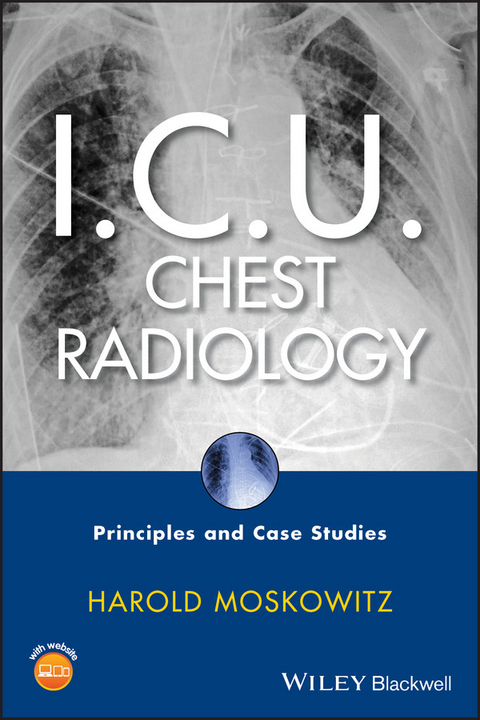 I.C.U. Chest Radiology -  Harold Moskowitz