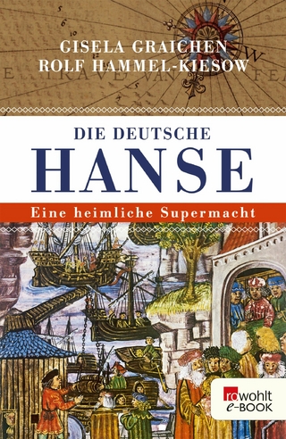 Die Deutsche Hanse - Gisela Graichen; Rolf Hammel-Kiesow