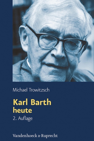 Karl Barth heute - Michael Trowitzsch