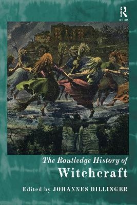 The Routledge History of Witchcraft - Johannes Dillinger
