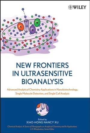 New Frontiers in Ultrasensitive Bioanalysis - Xiao-Hong Nancy Xu