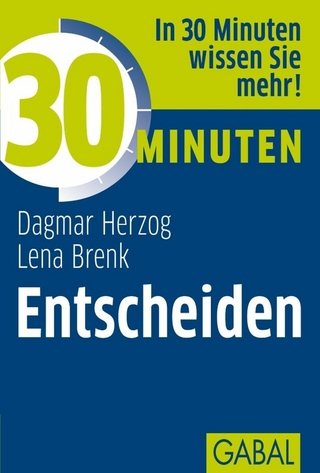 30 Minuten Entscheiden - Dagmar Herzog; Lena Brenk