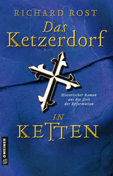 Das Ketzerdorf - In Ketten - Richard Rost