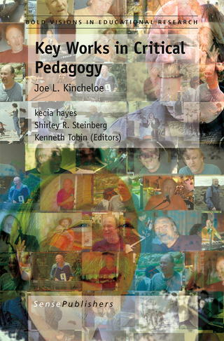 Key Works in Critical Pedagogy - kecia hayes; kecia hayes; Shirley R. Steinberg; Shirley R. Steinberg; Kenneth Tobin; Kenneth Tobin