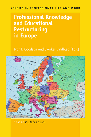 Professional Knowledge and Educational Restructuring in Europe - I.F. Goodson; Sverker Lindblad