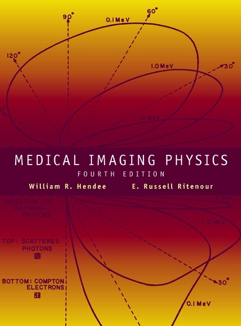 Medical Imaging Physics -  William R. Hendee,  E. Russell Ritenour