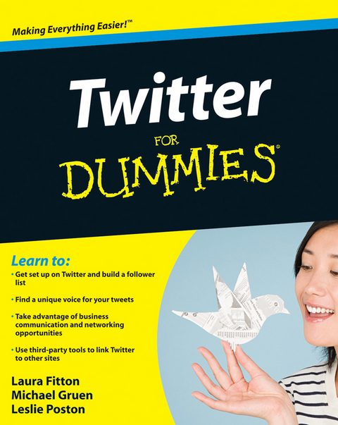 Twitter For Dummies -  Laura Fitton,  Michael Gruen,  Leslie Poston