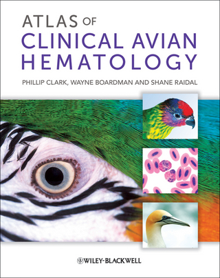 Atlas of Clinical Avian Hematology - Wayne Boardman; Phillip Clark; Shane Raidal
